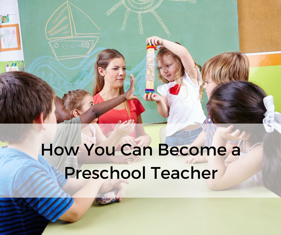 How You Can Become a Preschool Teacher