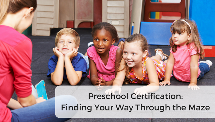 Preschool Certification: Finding Your Way Through the Maze