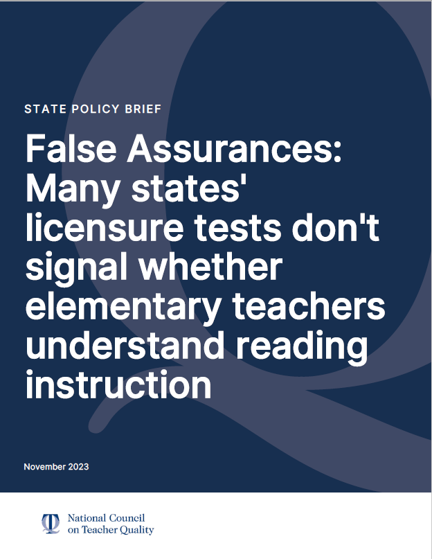 False Assurances: Many states' licensure tests don't signal whether elementary teachers understand reading instruction