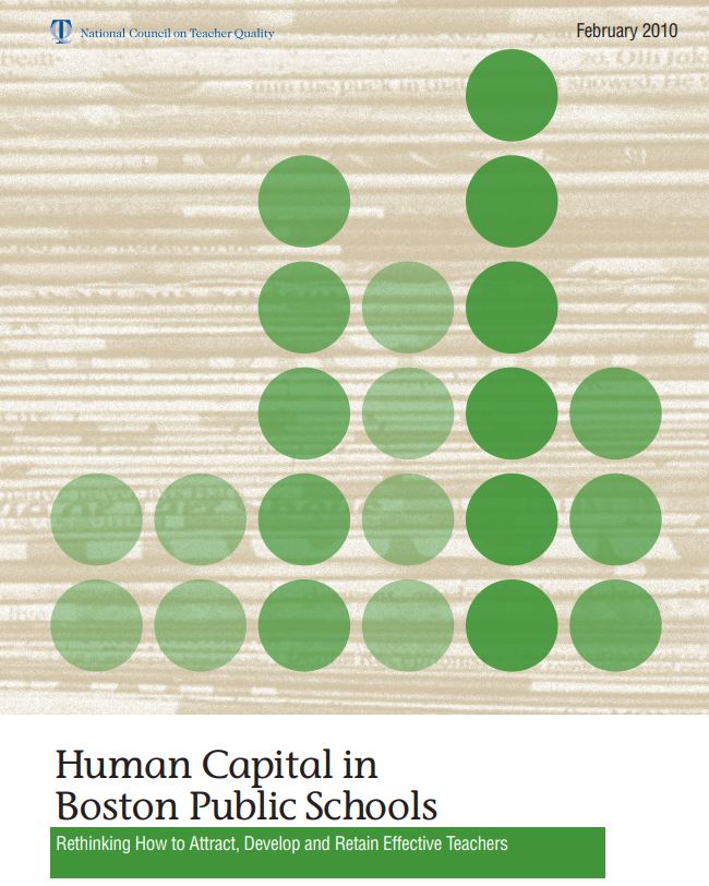 Human Capital in Boston Public Schools: Rethinking How to Attract, Develop and Retain Effective Teachers